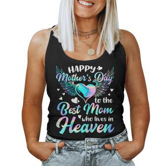 Happy Mother's Day To The Best Mom Who Lives In Heaven Women Tank Top - Seseable