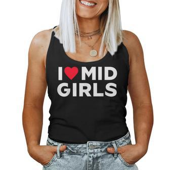 I Heart Mid Girls I Love Mid Girls Sayings For Men Women Tank Top - Seseable