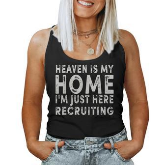 Heaven Is My Home I'm Just Here Recruiting Christian Women Tank Top - Monsterry