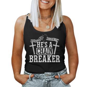 He's A Chain Breaker Christian Religious Servant Of God Women Tank Top - Monsterry AU