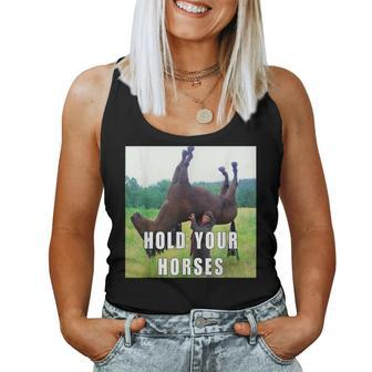 Hold Your Horse Meme For Women Women Tank Top - Seseable