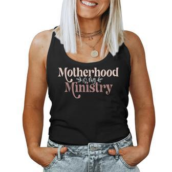 Homeschool Mom Motherhood Is My Ministry Cute Mother's Idea Women Tank Top - Seseable
