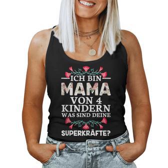 Ich Bin Mamaon 4 Kindern Was Sind Deine Superkräfte Tank Top Frauen - Geschenkecke