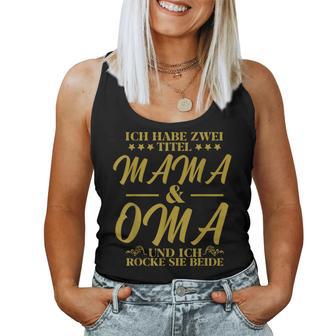 Ich Habe Zwei Titel Mama & Oma Muttertag Großmutter Geschenk Tank Top Frauen - Geschenkecke