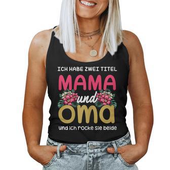 Ich Habe Zwei Titel Mama Und Oma Mother's Day Tank Top Frauen - Geschenkecke