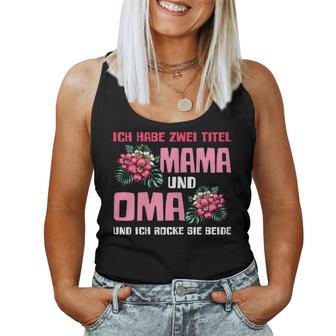 Ich Habe Zwei Titel Mama Und Oma Mutter Tank Top Frauen - Geschenkecke