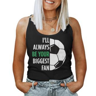 I'll Always Be Your Biggest Fan For Mom Dad Soccer Women Tank Top - Monsterry
