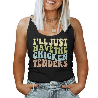 I'll Just Have The Chicken Tenders Chicken Groovy Women Tank Top - Seseable