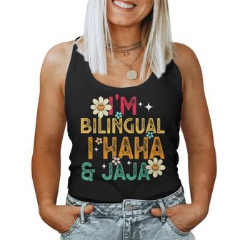 I’M Bilingual I Haha And Jaja Spanish Teacher Bilingual Women Tank Top - Seseable