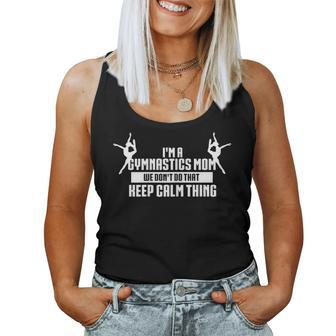 I'm A Gymnastics Mom We Don't Do That Keep Calm Thing Women Tank Top - Monsterry