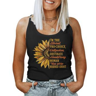 I'm The Liberal Pro Choice Outspoken Woman Warned About Women Tank Top - Seseable
