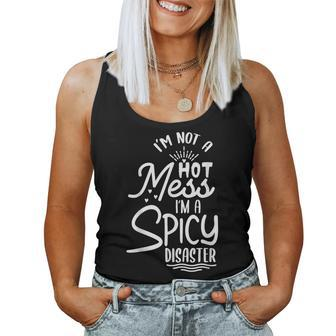 I'm Not A Hot Mess I'm A Spicy Disaster Sarcastic Sassy Women Tank Top - Monsterry