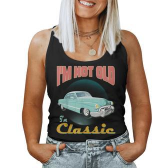 I'm Not Old I'm Classic Car Graphic & Womens Women Tank Top - Monsterry AU