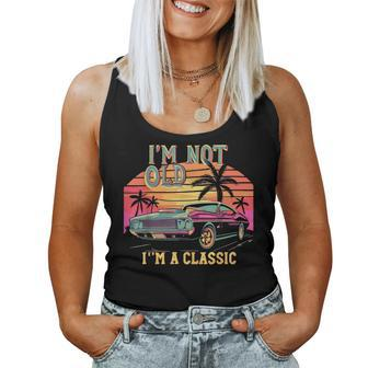 I’M Not Old Im Classic Car Birthday Novelty Women Tank Top - Monsterry AU