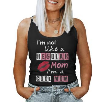 I'm Not Like A Regular Mom I'm A Cool Mom Cut Cool Mom Women Tank Top | Mazezy