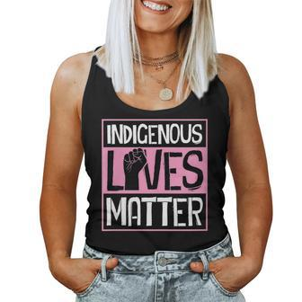 Indigenous Lives Matter Native American Tribe Rights Protest Women Tank Top - Monsterry AU