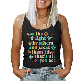 Inspirational For Positive Message See Light In Others Women Tank Top - Monsterry AU