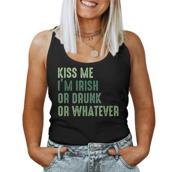 Irish St Patrick's Day Kiss Me I'm Irish Drunk Or Whatever Women Tank Top - Seseable