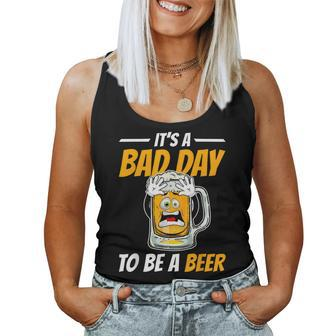 It's A Bad Day To Be A Beer Drinking Beer Men Women Tank Top - Monsterry CA