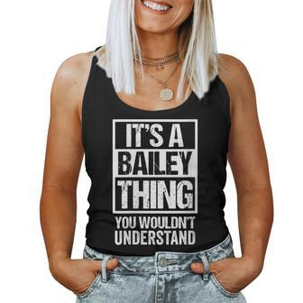 It's A Bailey Thing You Wouldn't Understand Family Name Women Tank Top - Seseable