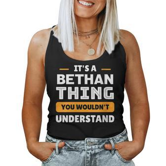 It's A Bethan Thing You Wouldn't Understand Custom Women Tank Top - Seseable