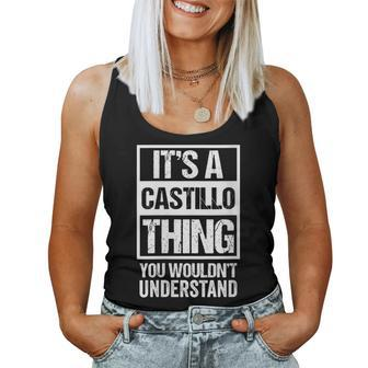 It's A Castillo Thing You Wouldn't Understand Family Name Women Tank Top - Seseable