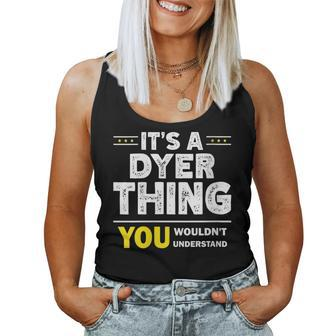 It's A Dyer Thing You Wouldn't Understand Family Name Women Tank Top - Seseable