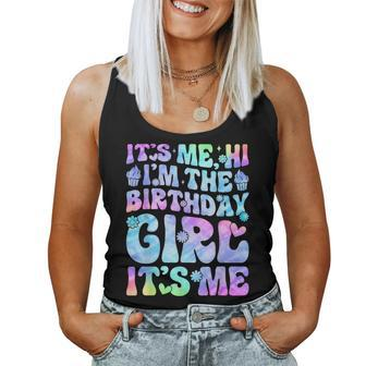 Its Me Hi Im The Birthday Girl Its Me Groovy For Girls Women Women Tank Top | Mazezy
