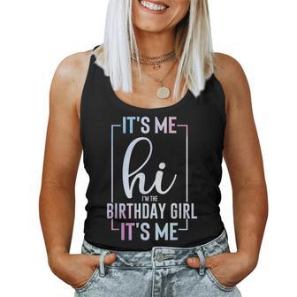 It's Me Hi I'm The Birthday Girl It's Me Girls Bday Party Women Tank Top - Seseable