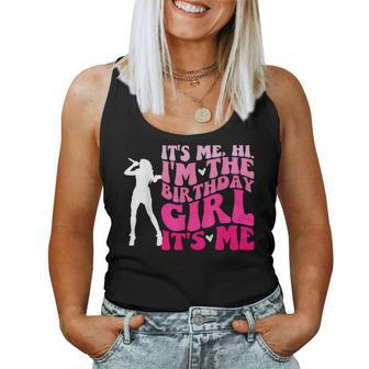 Its Me Hi I'm The Birthday Girl Its Me- Birthday Party Girls Women Tank Top - Seseable