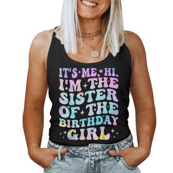 Its Me Hi I'm The Sister Of The Birthday Girl Its Me Women Tank Top - Monsterry