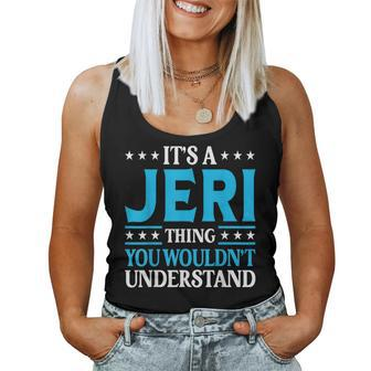 It's A Jeri Thing Wouldn't Understand Girl Name Jeri Women Tank Top - Seseable