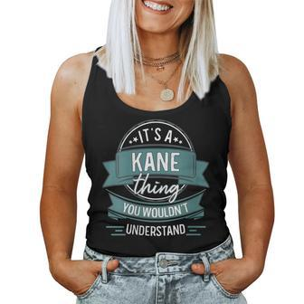 It's A Kane Thing You Wouldn't Understand First Name Women Tank Top - Seseable