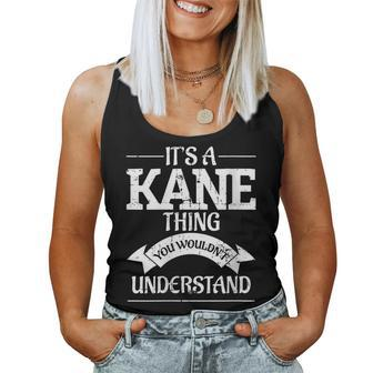 It's A Kane Thing You Wouldn't Understand Women Tank Top - Seseable