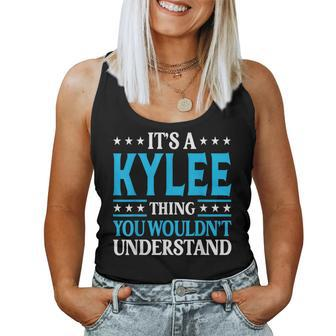It's A Kylee Thing Wouldn't Understand Girl Name Kylee Women Tank Top - Seseable