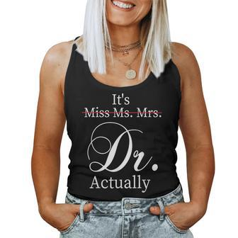 It's Miss Ms Mrs Dr Actually Doctor Graduation Appreciation Women Tank Top - Seseable