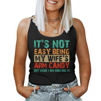 It's Not Easy Being My Wife's Arm Candy But Here I Am Women Tank Top | Mazezy UK