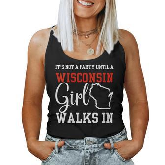 It's Not A Party Until A Wisconsin Girl Walks In Wisconsin Women Tank Top - Monsterry AU