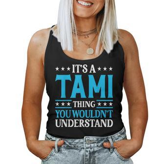 It's A Tami Thing Wouldn't Understand Girl Name Tami Women Tank Top - Seseable