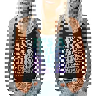 It's A Taylor Thing You Wouldn't Understand Retro Groovy Women Tank Top - Thegiftio UK