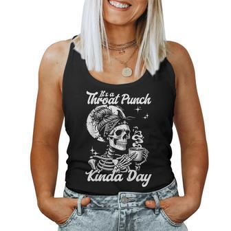 It's A Throat Punch Kind Of Day Sarcastic Skeleton Women's Women Tank Top - Monsterry AU