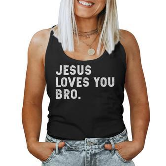Jesus Loves You Bro Christian Faith Quotes Women Tank Top - Monsterry UK