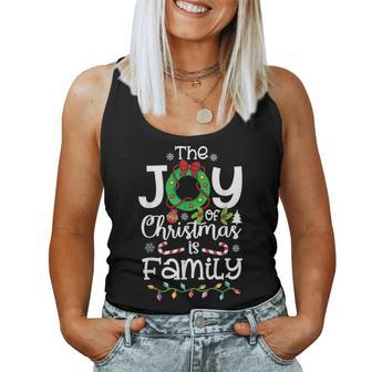 The Joy Of Christmas Is Family Xmas Family Women Women Tank Top - Seseable