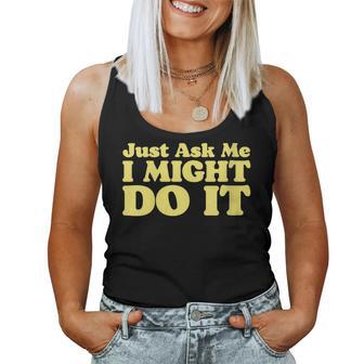 Just Ask Me I Might Do It Dare Minimalist Ironic 80S Women Tank Top - Monsterry DE