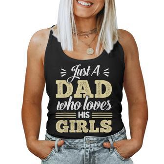 Just A Dad Who Loves His Girls Father's Day Daddy Daughter Women Tank Top - Monsterry UK