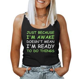 Just Because I'm Awake Saying Ns Boys Girls Women Tank Top - Seseable