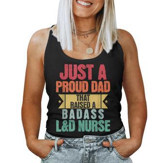 Just A Proud Dad That Raised A Badass L&D Nurse Fathers Day Women Tank Top - Monsterry DE