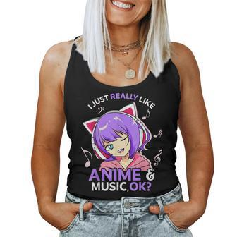 I Just Really Like Anime And Music Ok Anime N Girls Women Tank Top - Monsterry CA