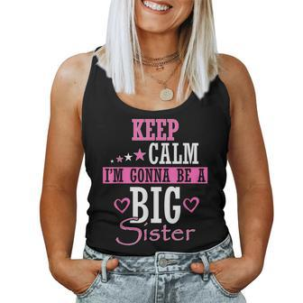 Keep Calm I'm Gonna Be A Big Sister Baby Announcement Women Tank Top - Thegiftio UK
