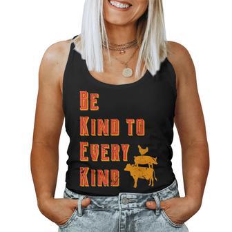 Be Kind To Every Kind Animal Rights Go Vegan Saying T Women Tank Top - Monsterry CA